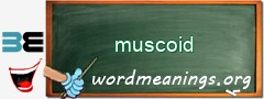 WordMeaning blackboard for muscoid